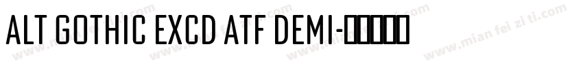 Alt Gothic ExCd ATF Demi字体转换